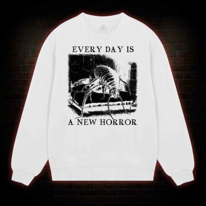 Every Day Is A New Horror Sweatshirt