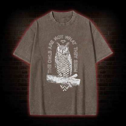 The Owls Are Not What They Seem Washed T-shirt