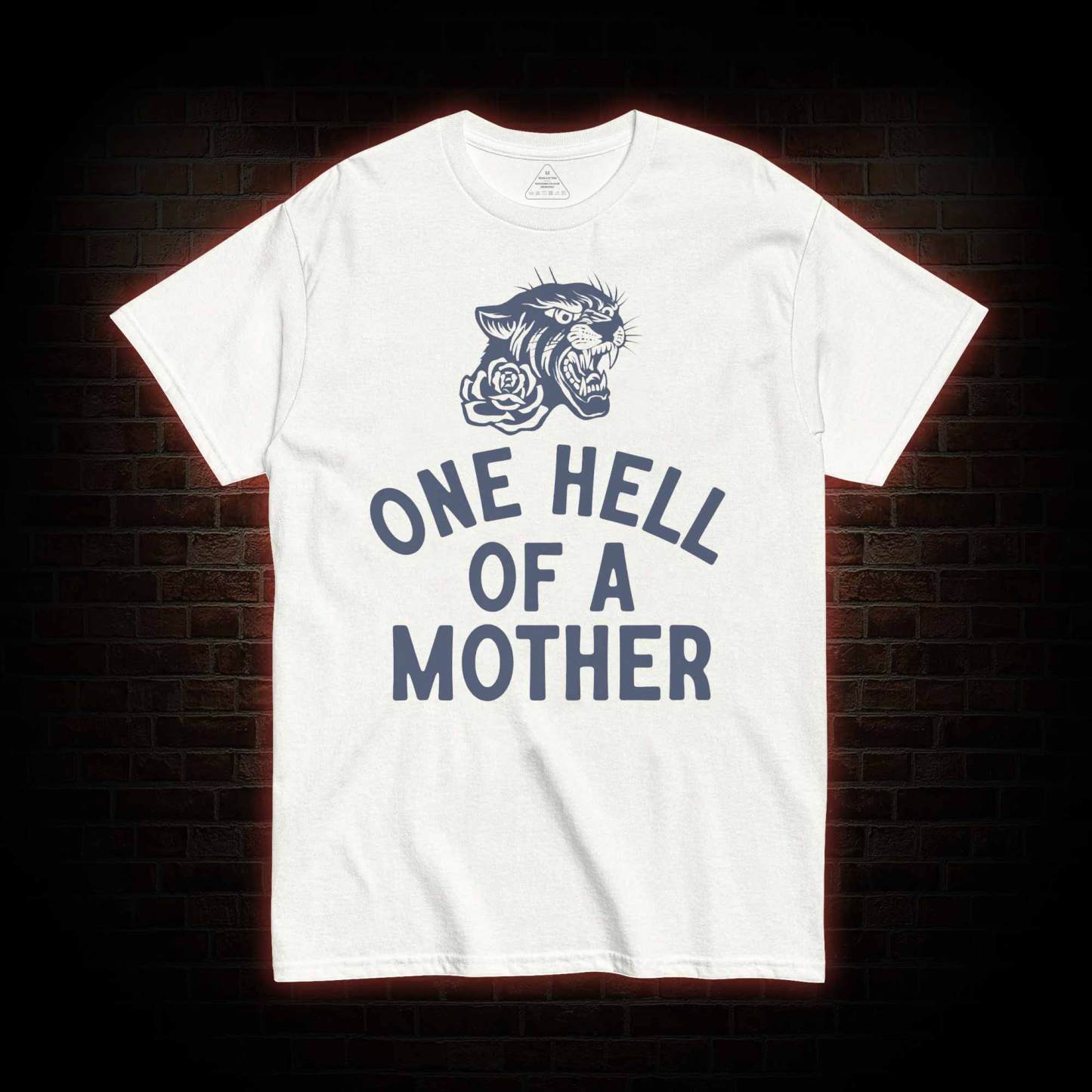 One Hell of A Mother T-shirt