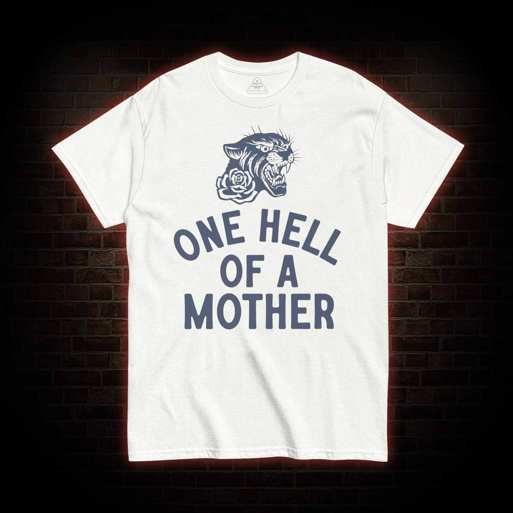 One Hell of A Mother T-shirt
