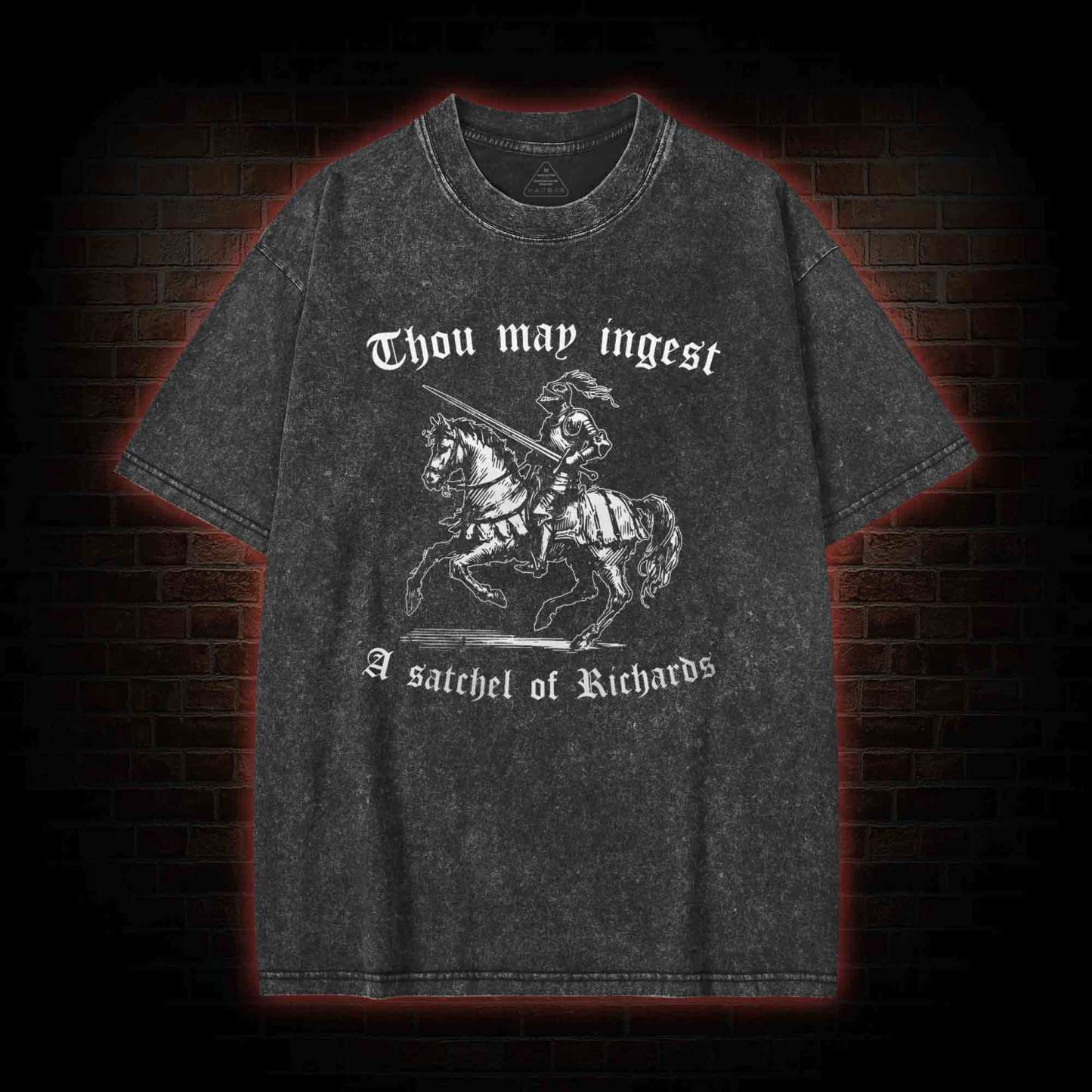 Thou May Ingest A Satchel of Richard Washed T-shirt