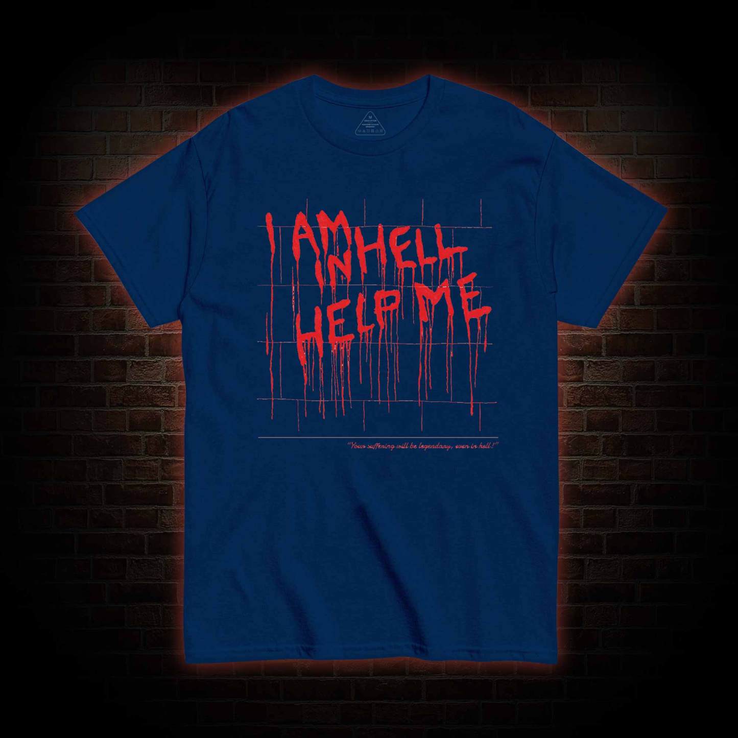 I Am in Hell Help Me T-shirt 