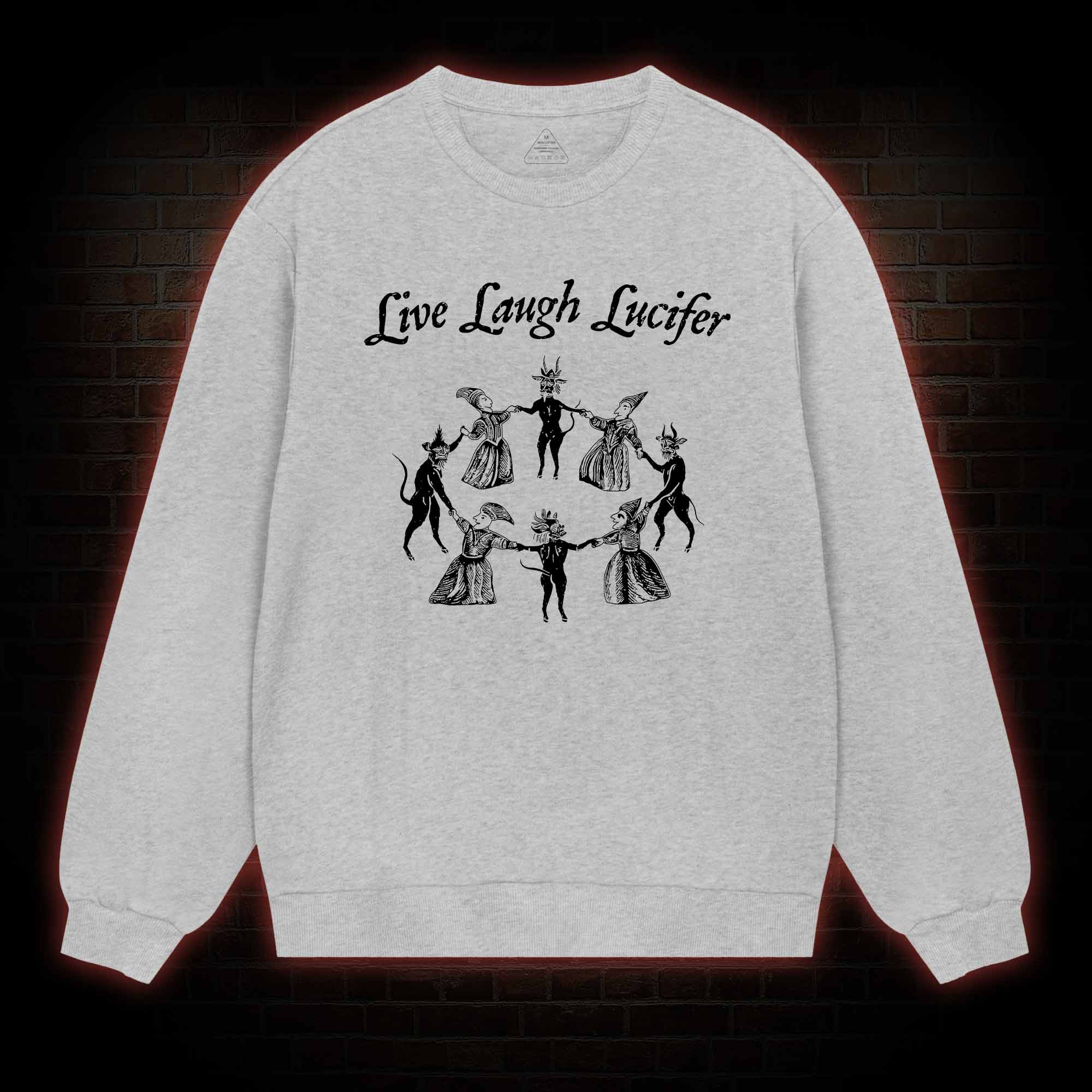 Live Laugh Lucifer Sweatshirt