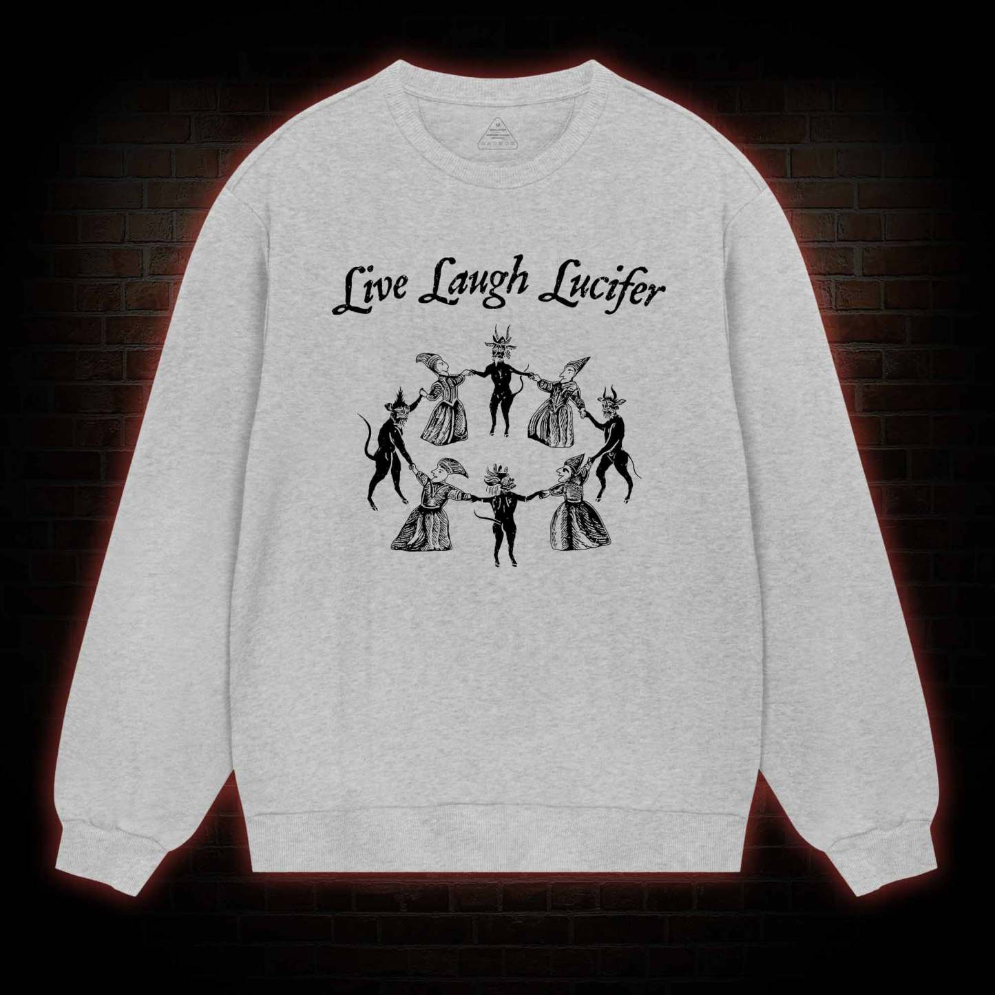 Live Laugh Lucifer Sweatshirt