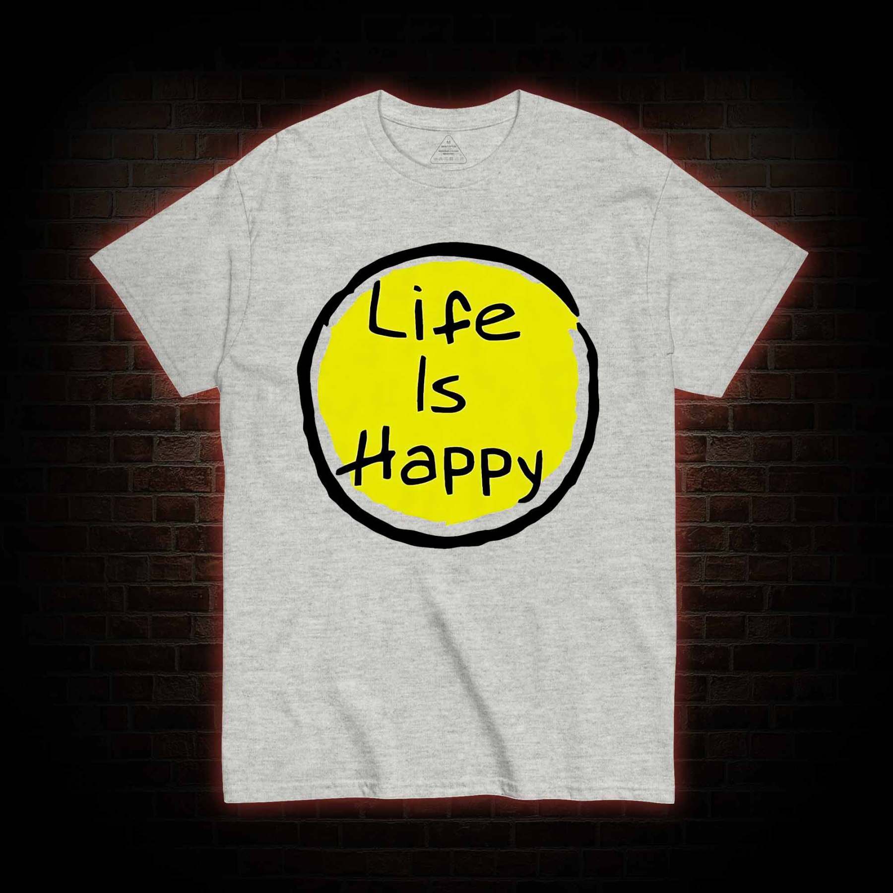 Life is Happy T-shirt