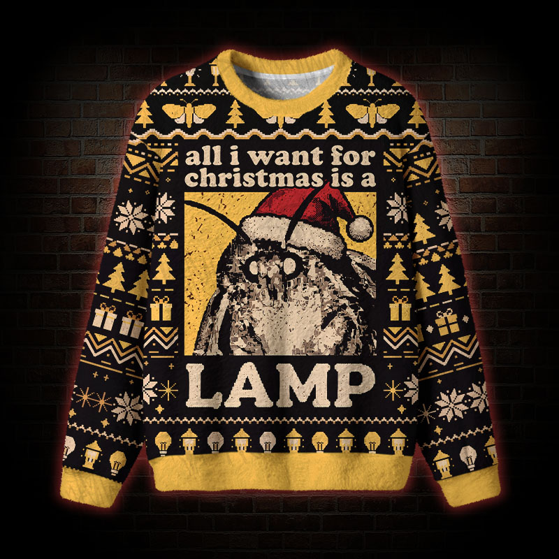 All I Want is a Lamp Ugly Sweatshirts