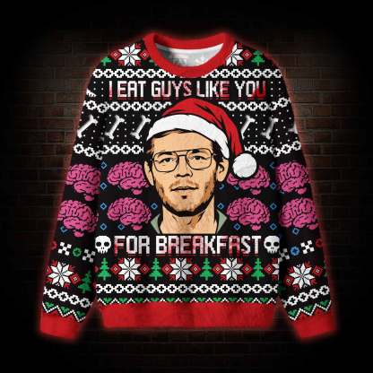 I Eat Guys Like You for Breakfast Ugly Sweatshirts