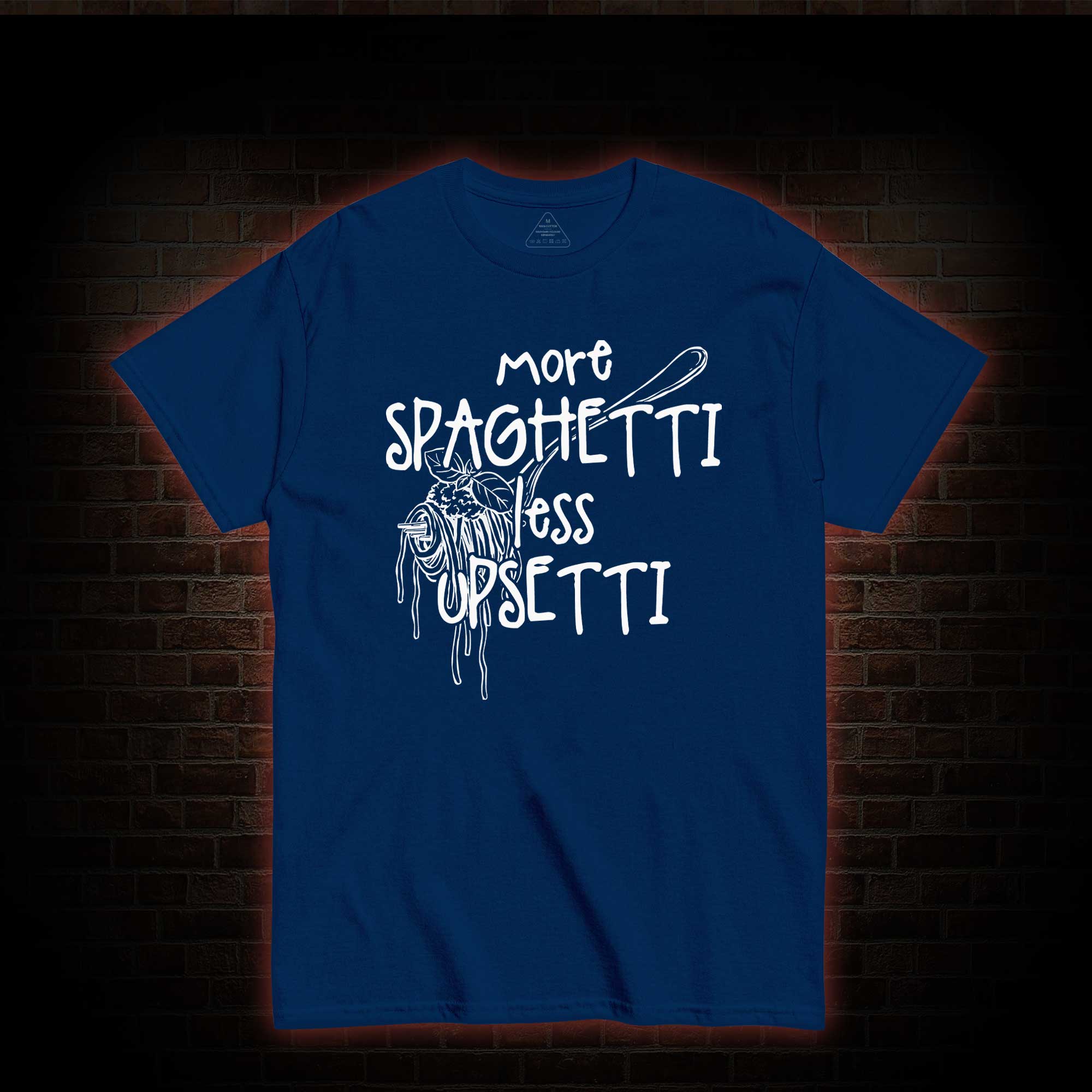 More Spaghetti Less Upsetti T-shirt