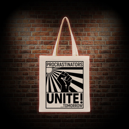Procrastinators Unite Tote Bag