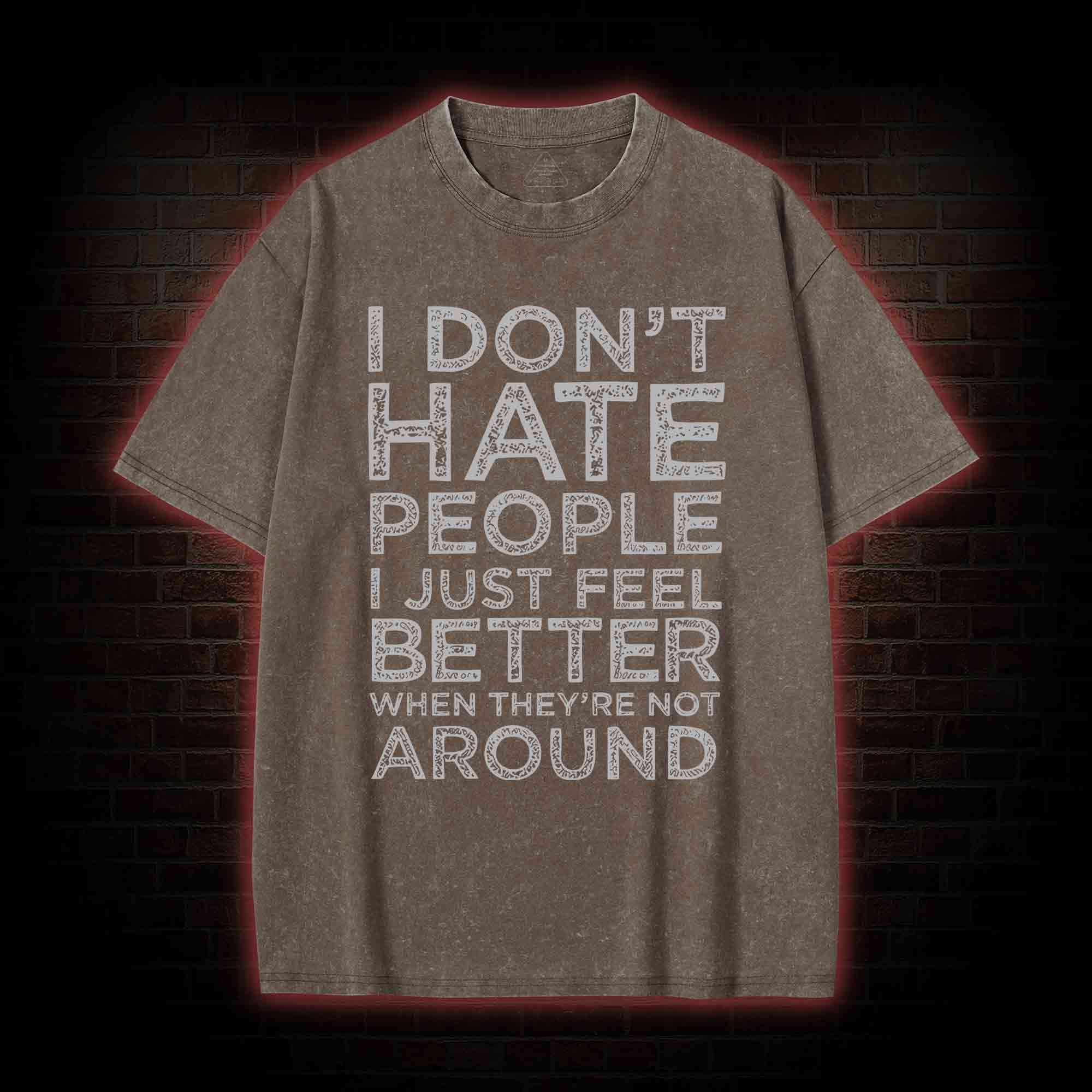 I Don't Hate People Washed T-shirt