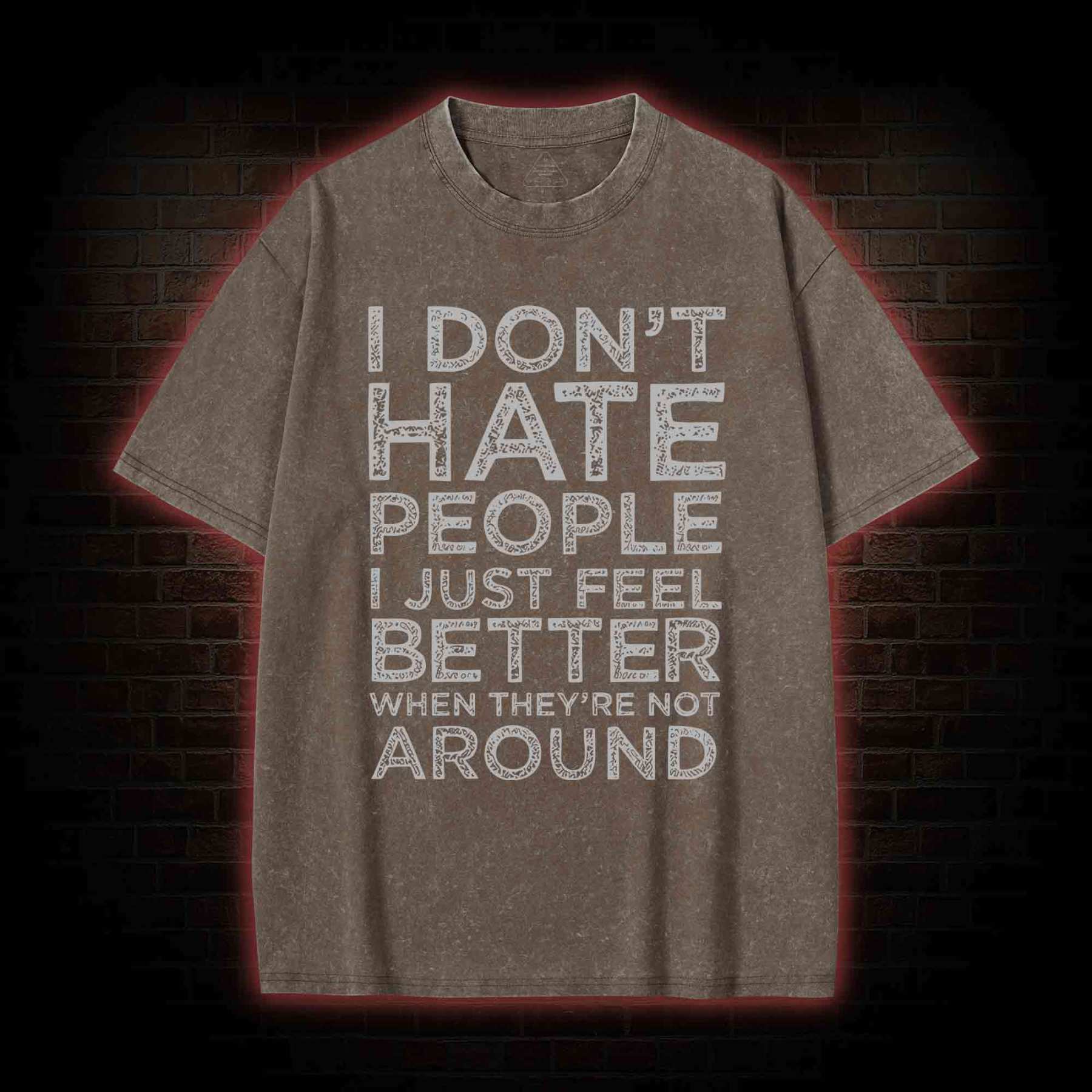 I Don't Hate People Washed T-shirt
