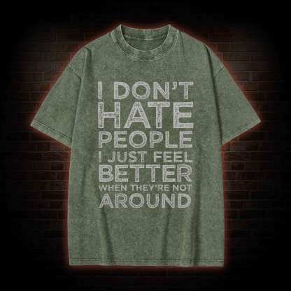 I Don't Hate People Washed T-shirt