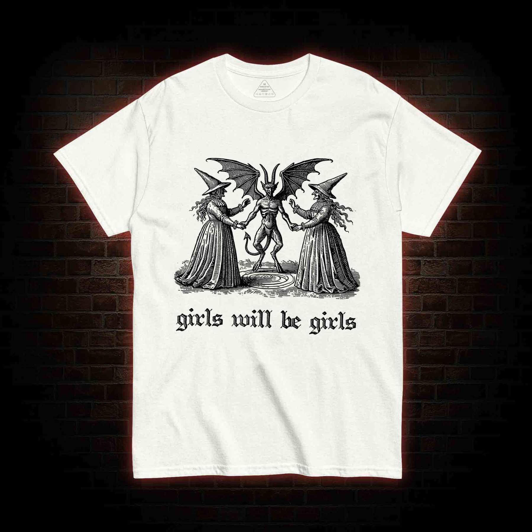 Girls Will Be Girls T-shirt