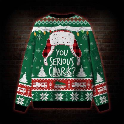 You Serious Clark? Ugly Sweatshirts