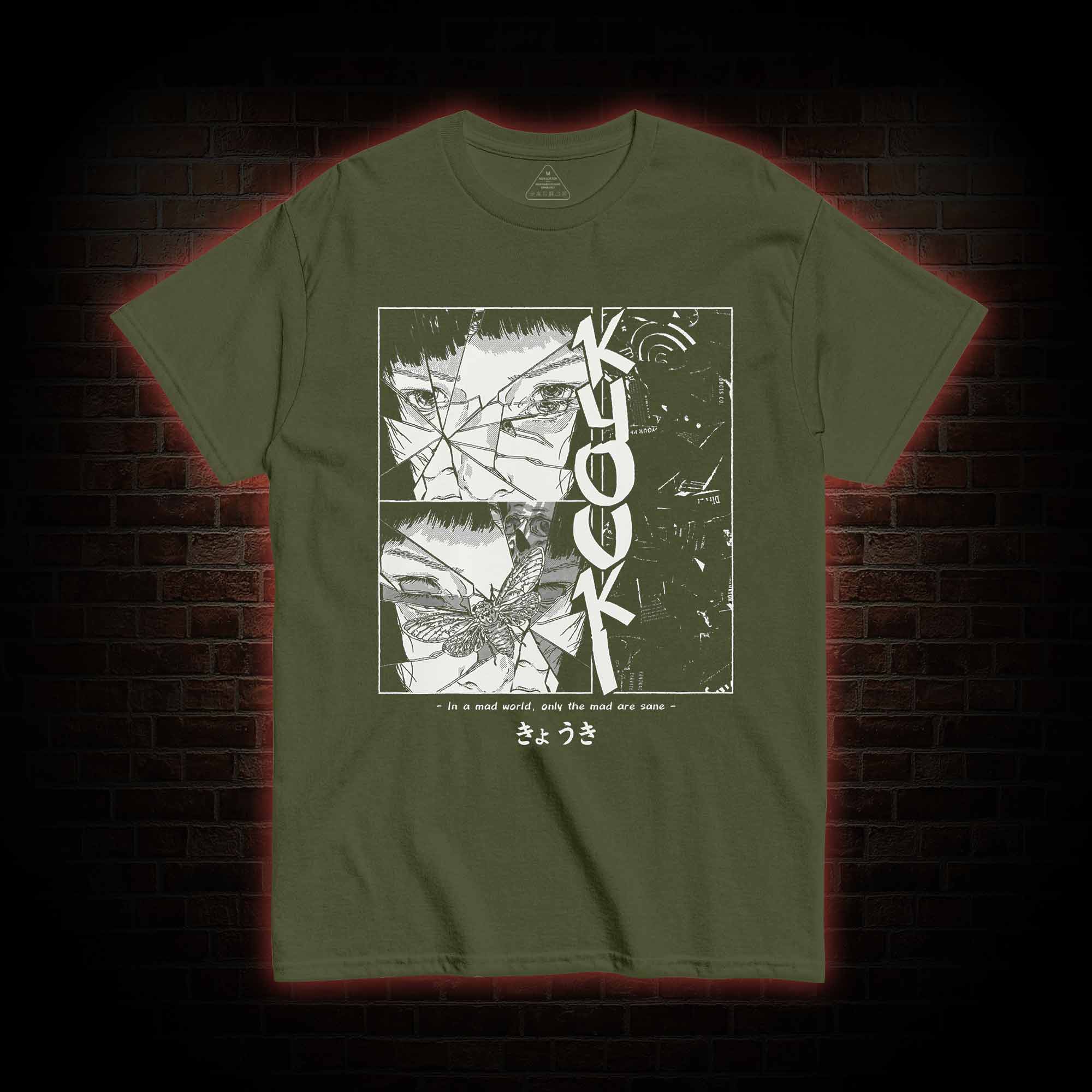 Only The Mad are Sane T-shirt 