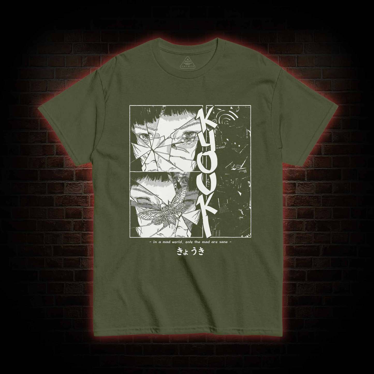 Only The Mad are Sane T-shirt 