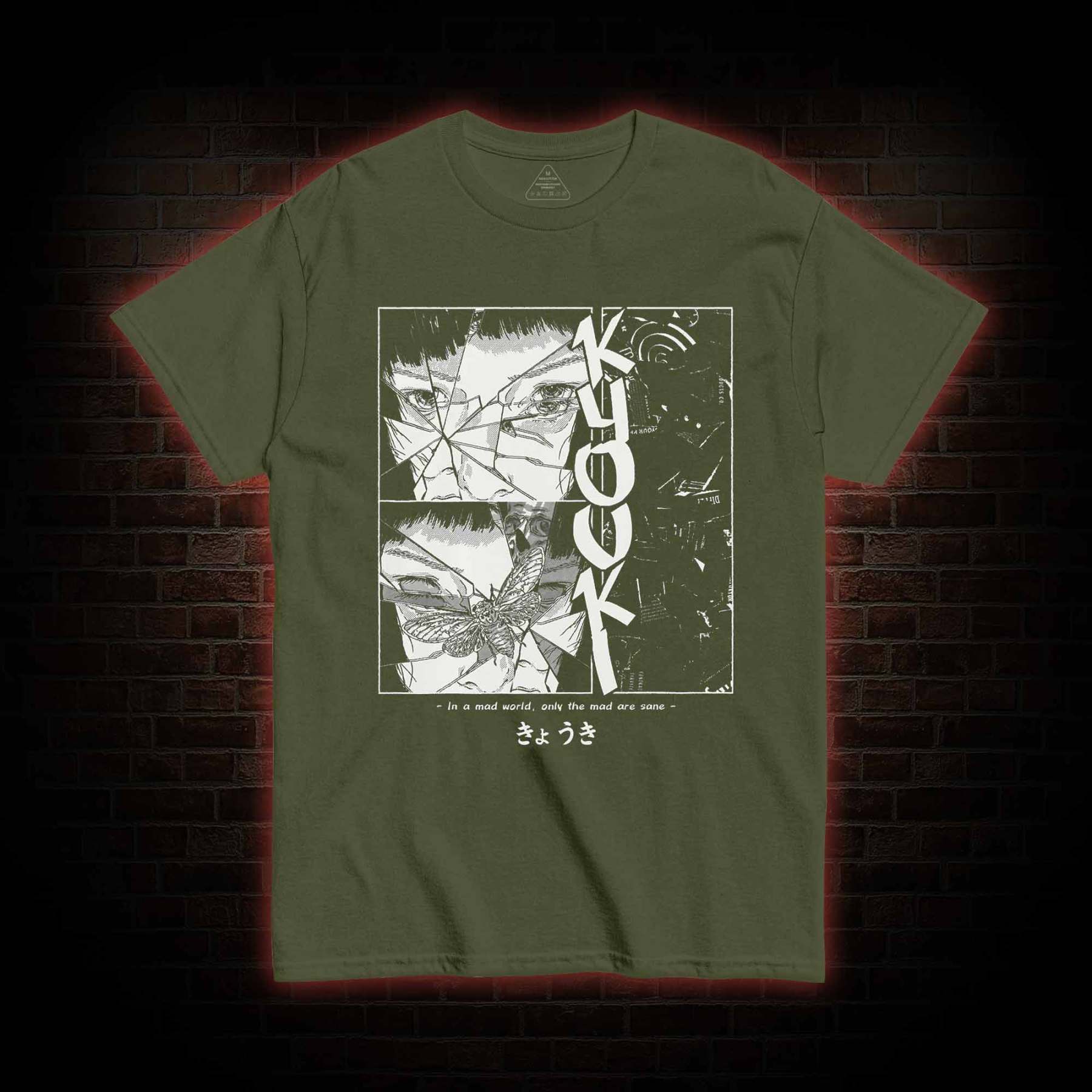 Only The Mad are Sane T-shirt 