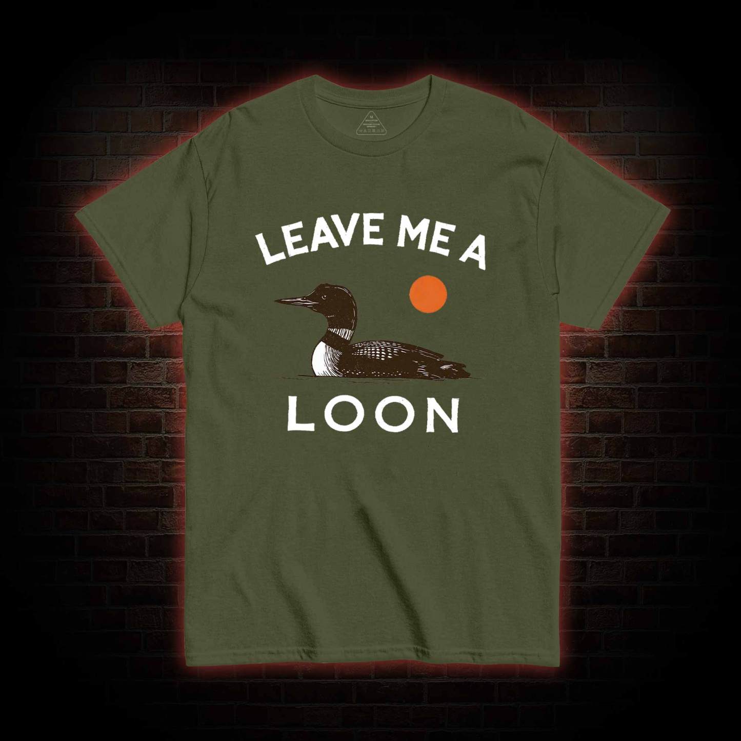 Leave Me A Loon T-shirt