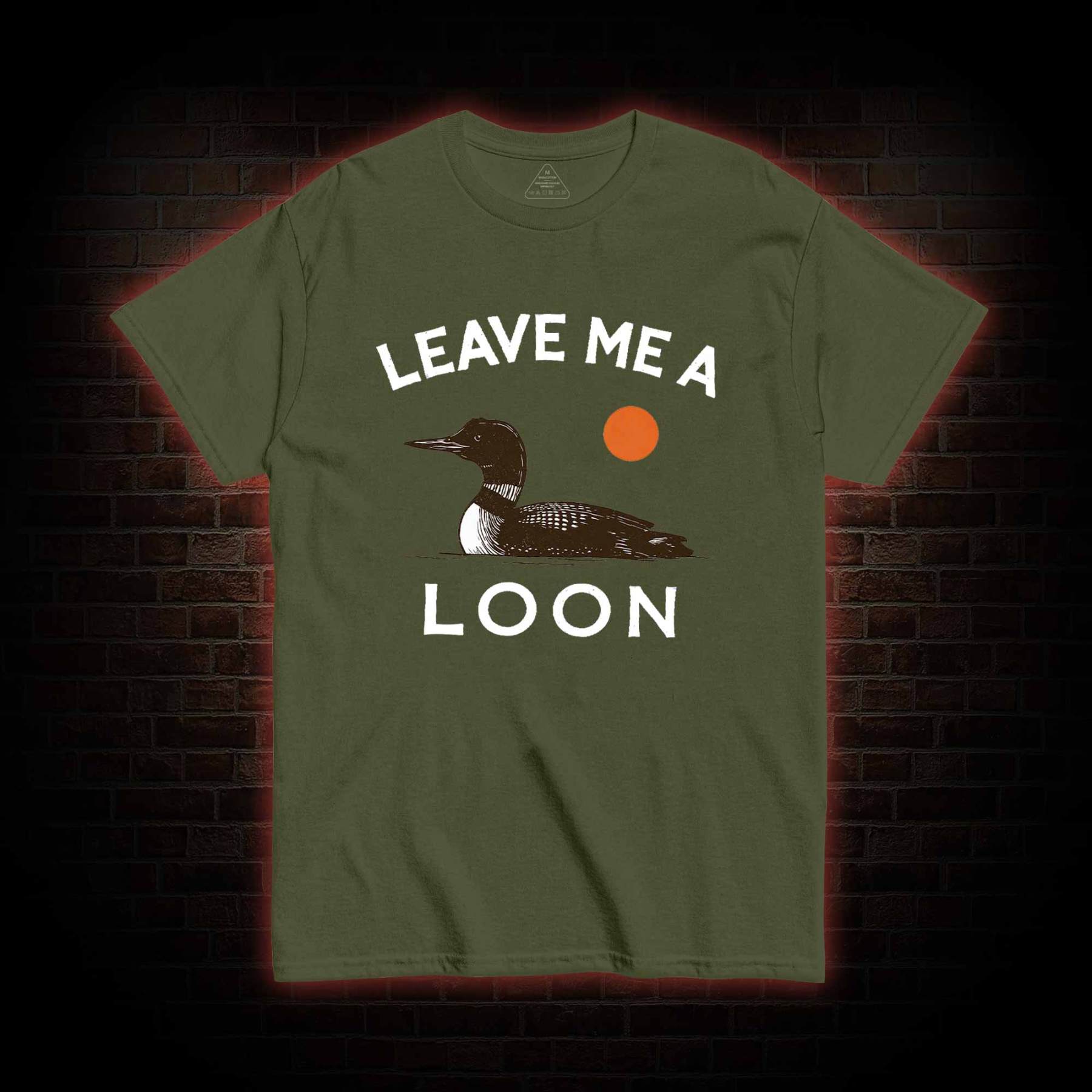 Leave Me A Loon T-shirt
