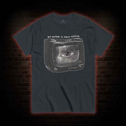 Big Brother is Always Watching T-shirt 