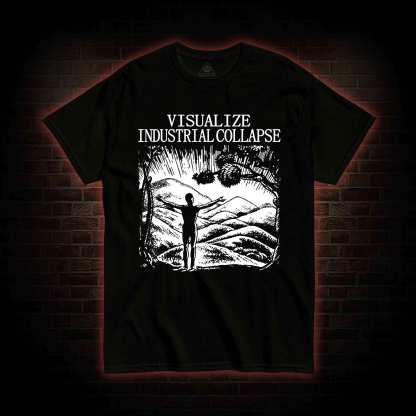 Visualize Industrial Collapse T-shirt