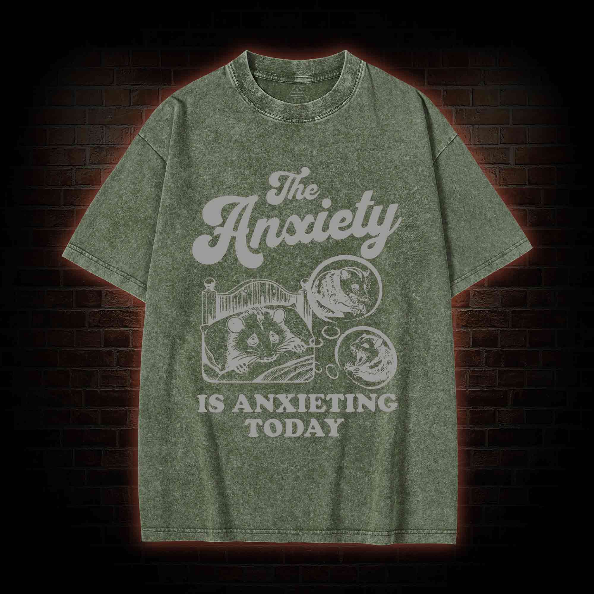 The Anxiety Is Anxieting Today Washed T-shirt