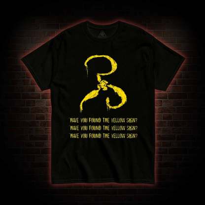 Have you found the Yellow Sign T-shirt 