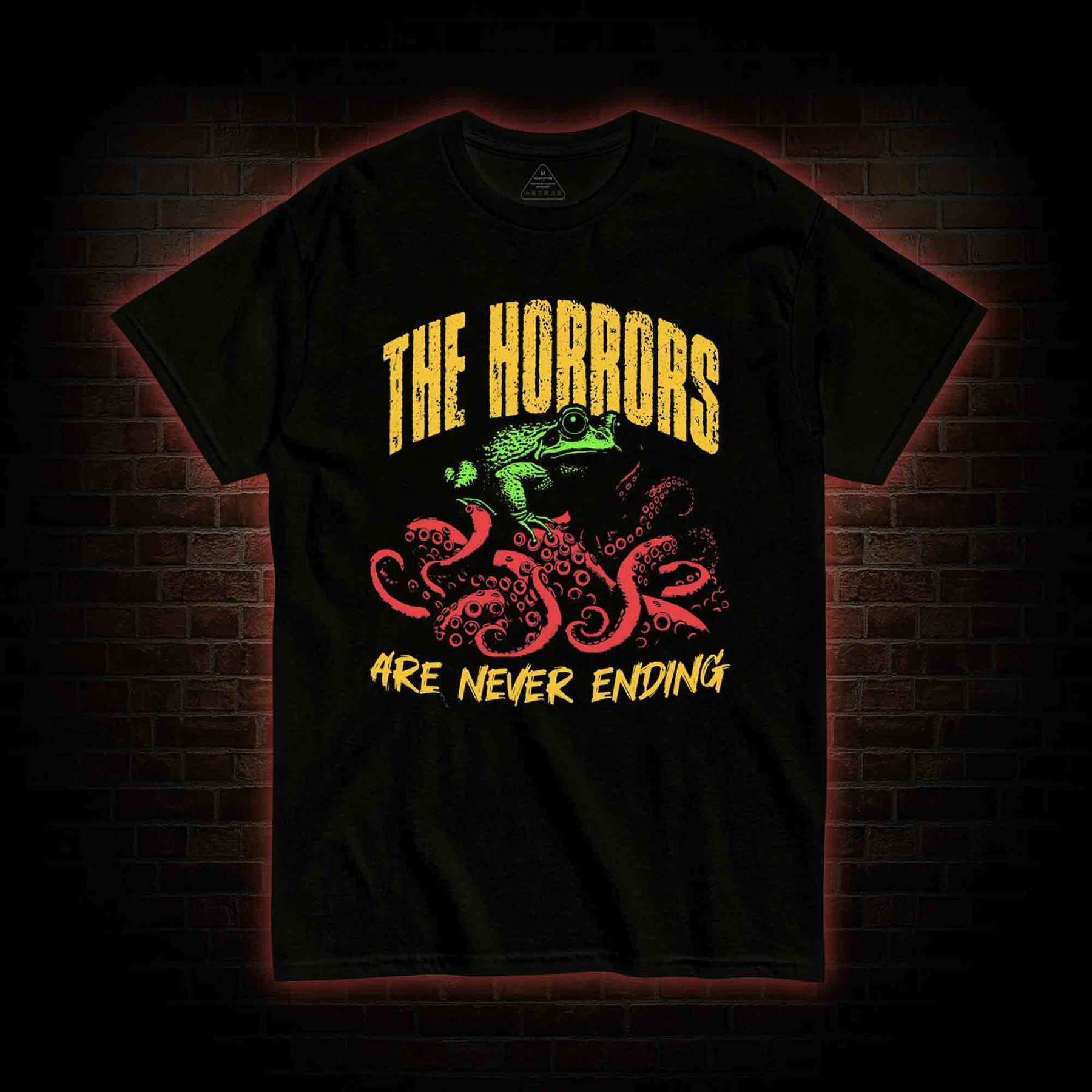 The Horrors Are Never Ending T-shirt