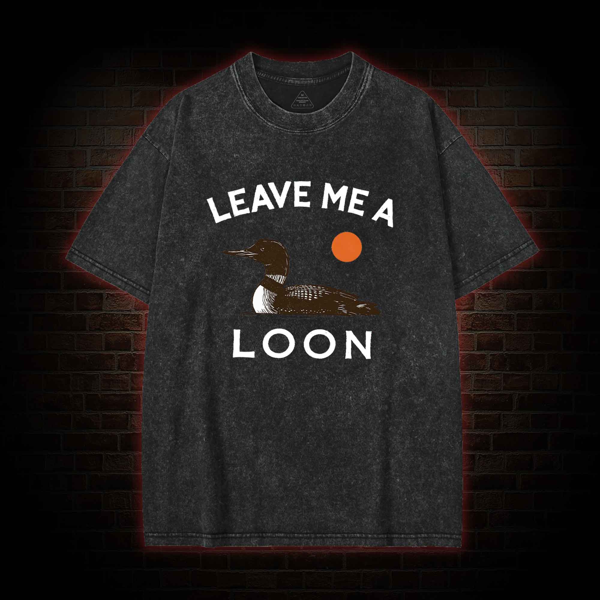 Leave Me A Loon Washed T-shirt