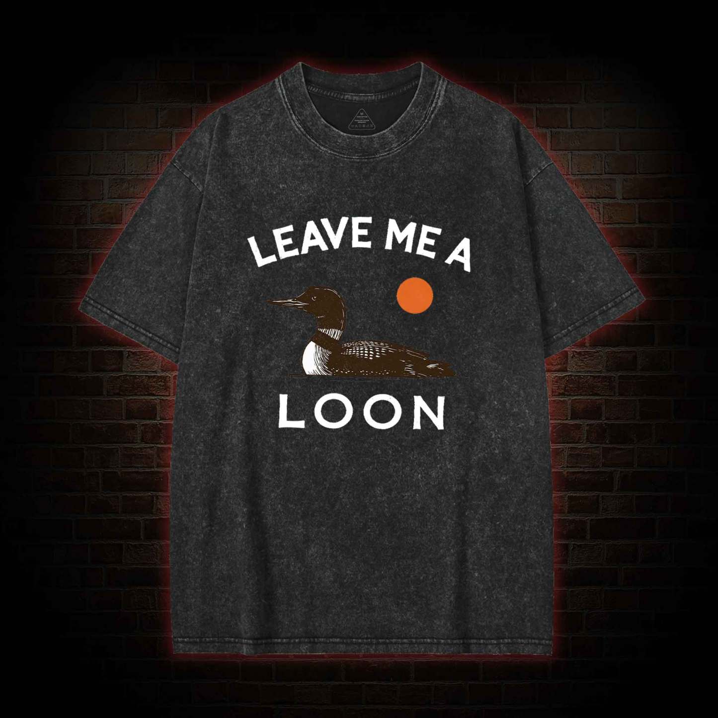 Leave Me A Loon Washed T-shirt