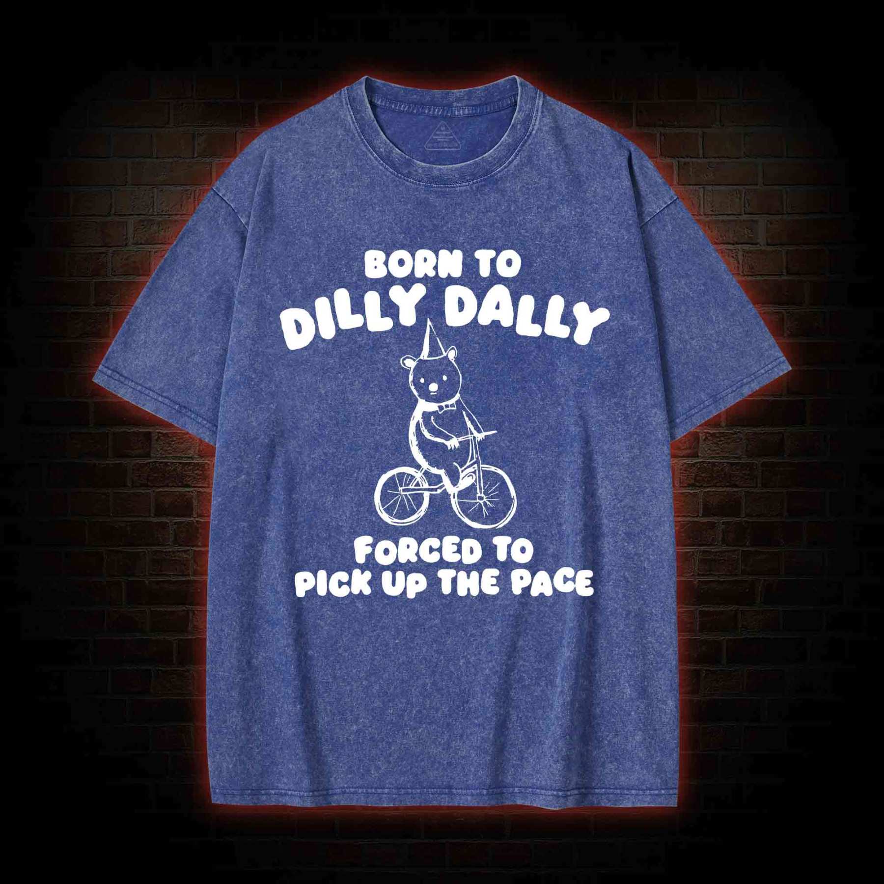 Born To Dilly Dally Washed T-shirt