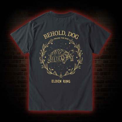Behold Dog Front Back T-Shirt