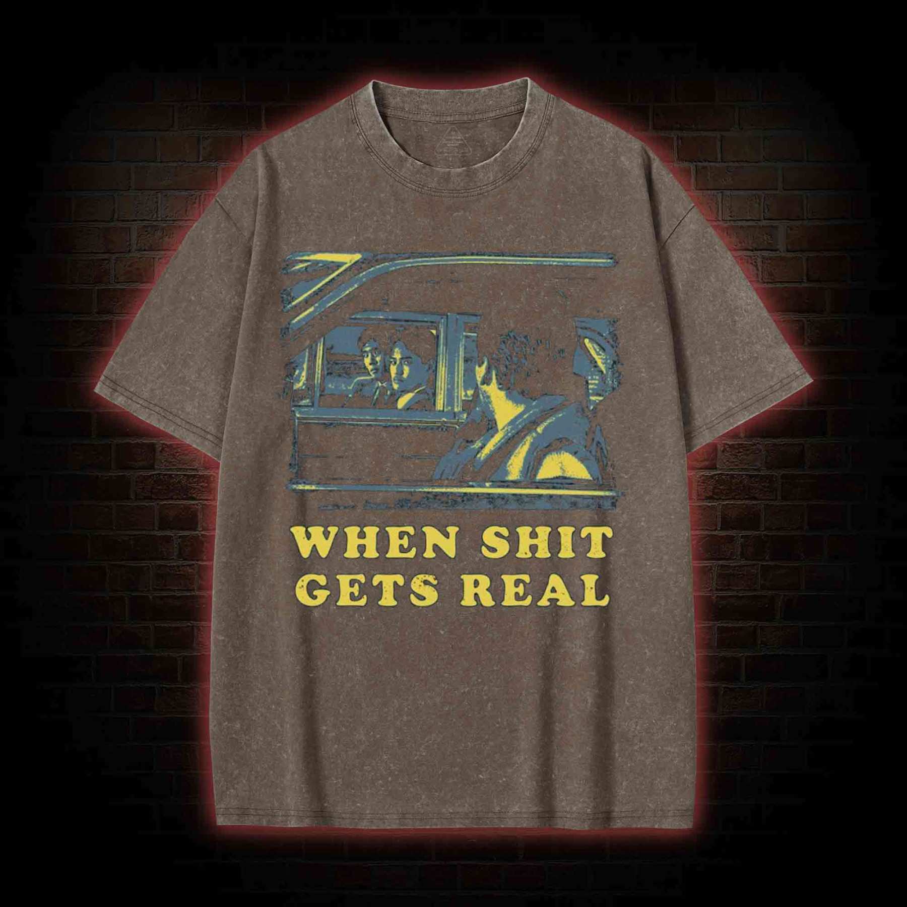 When Shit Gets Real Washed T-shirt
