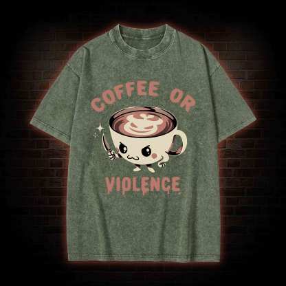 Coffee Or Violence Washed T-shirt