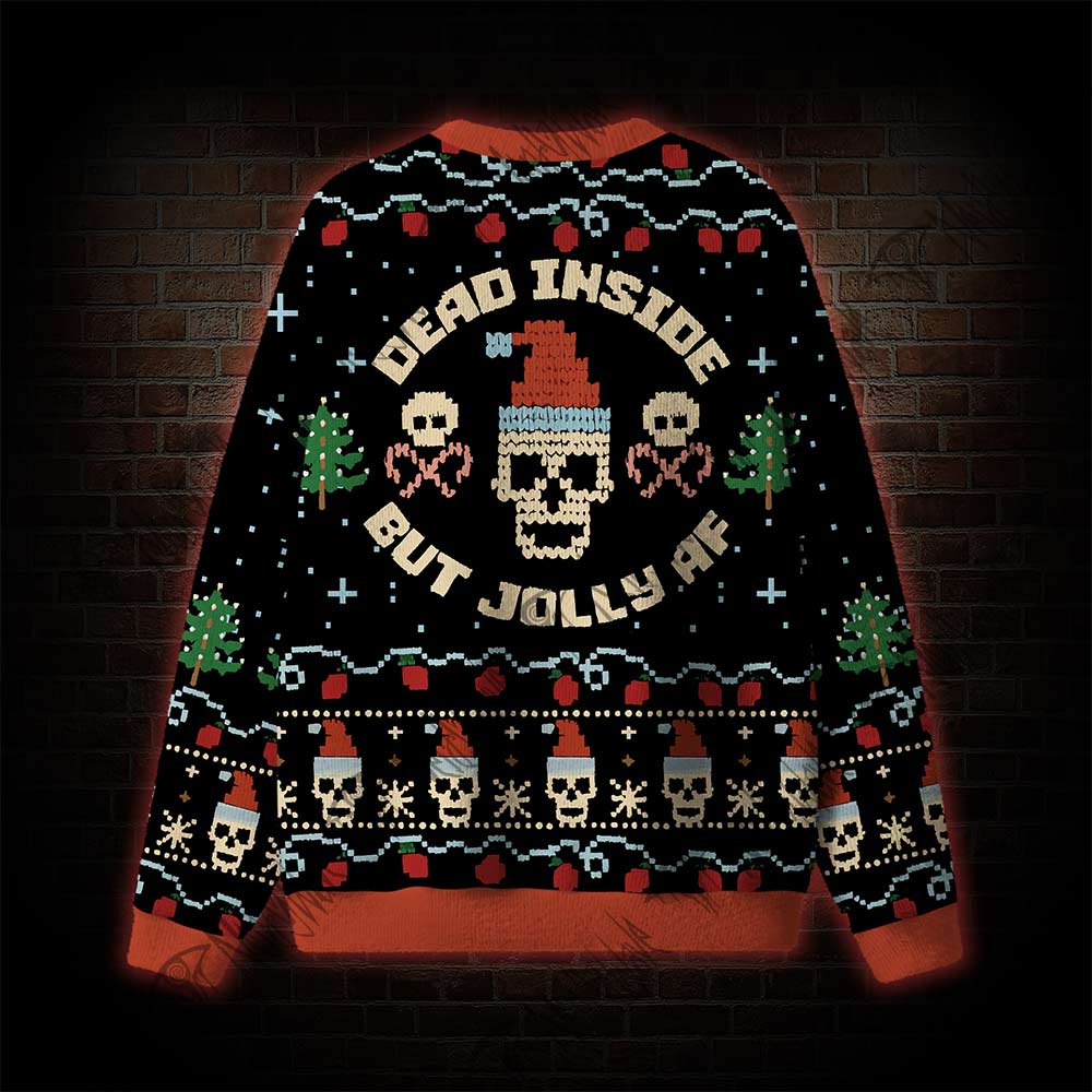 Dead Inside But Jolly Af Ugly Sweatshirts