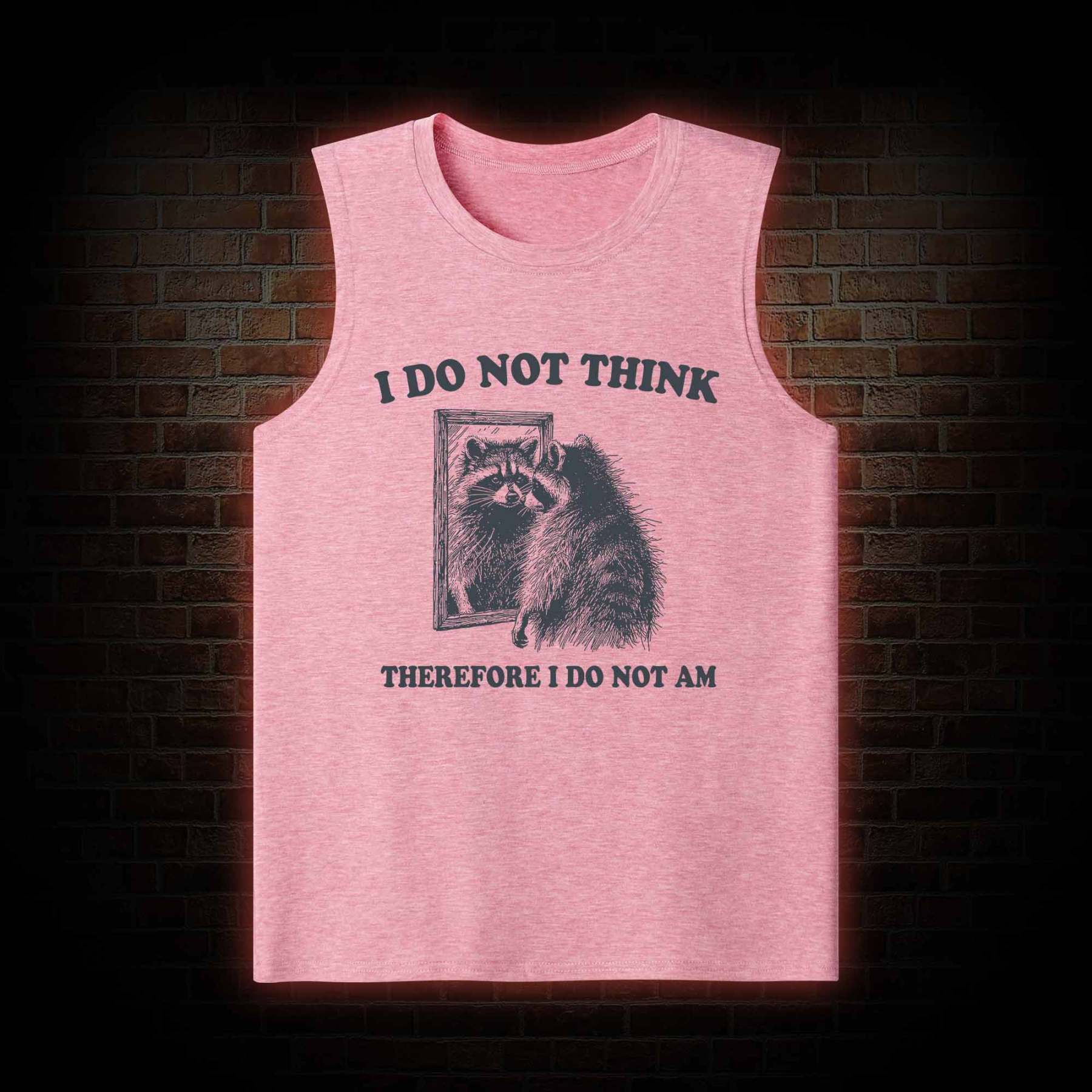 I Do Not Think Therefore I Do Not Am Tank Top