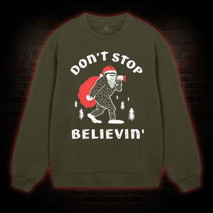 Don't Stop Believin' Sweatshirt