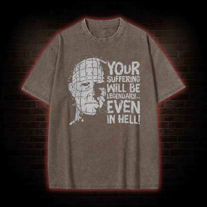 Your Suffering will be Legendary Washed T-shirt