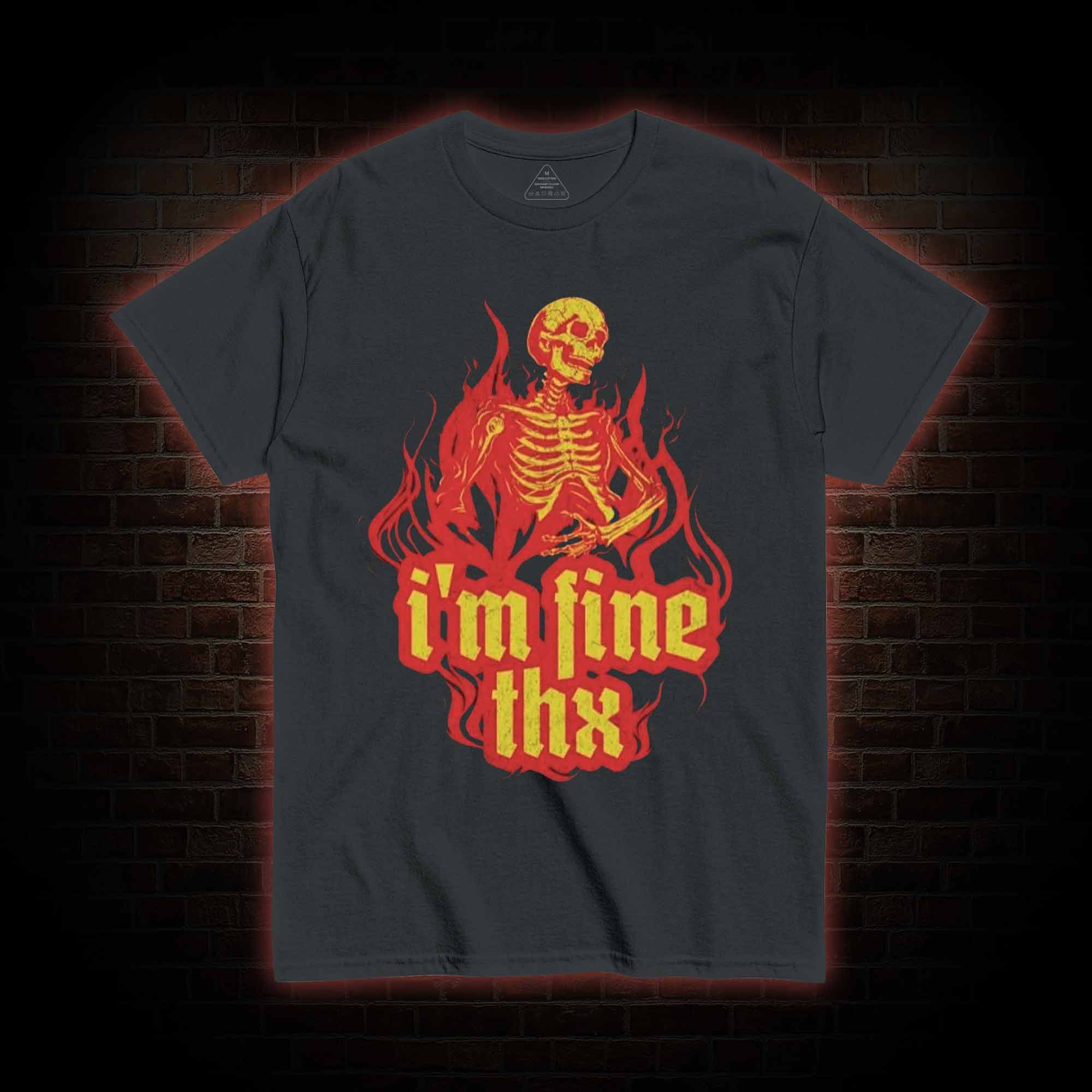 I’m Fine Thx T-shirt