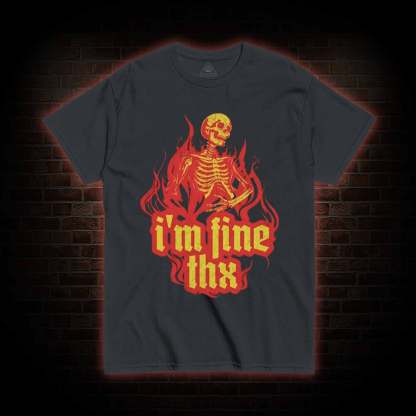 I’m Fine Thx T-shirt
