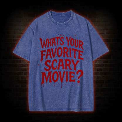 What's Your Favorite Scary Movie? Washed T-shirt