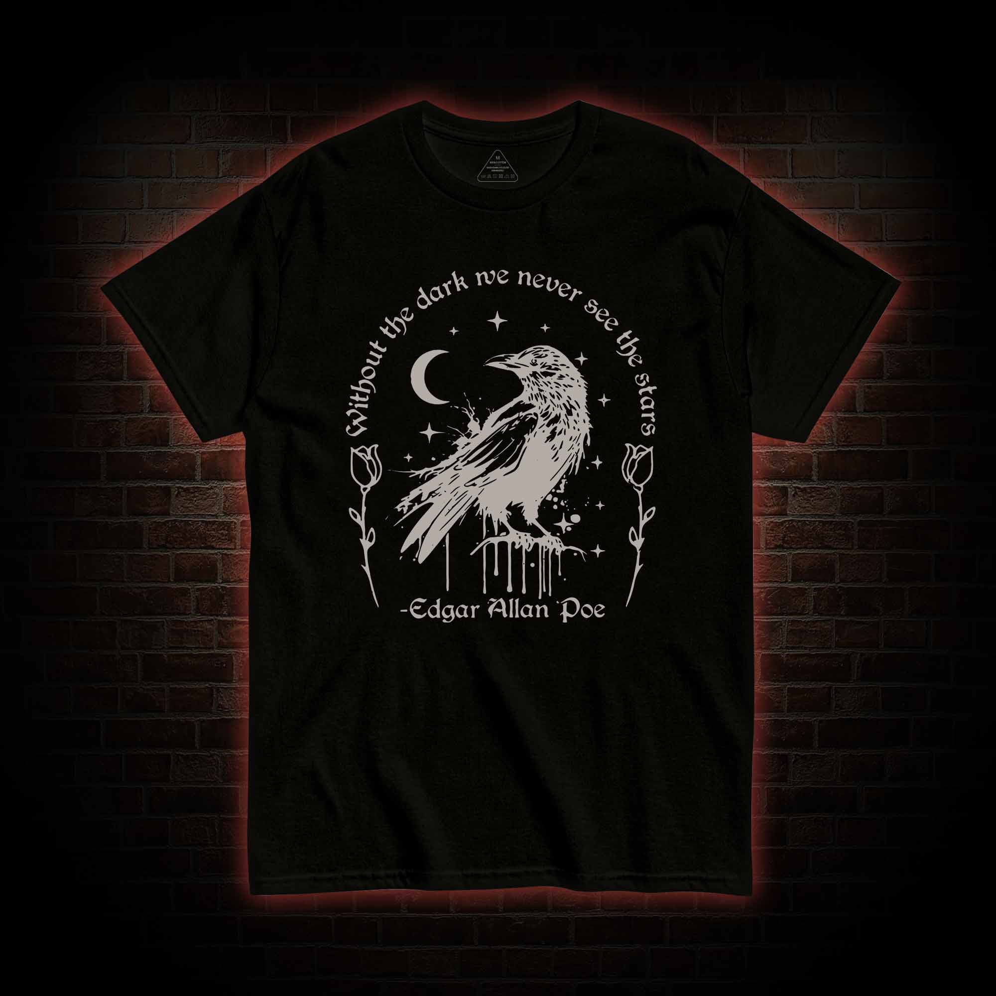 Without the Dark We Never See the Stars T-shirt