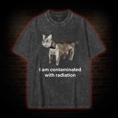 I am Contaminated with Radiation Washed T-shirt