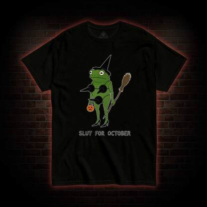 Slut for October T-shirt