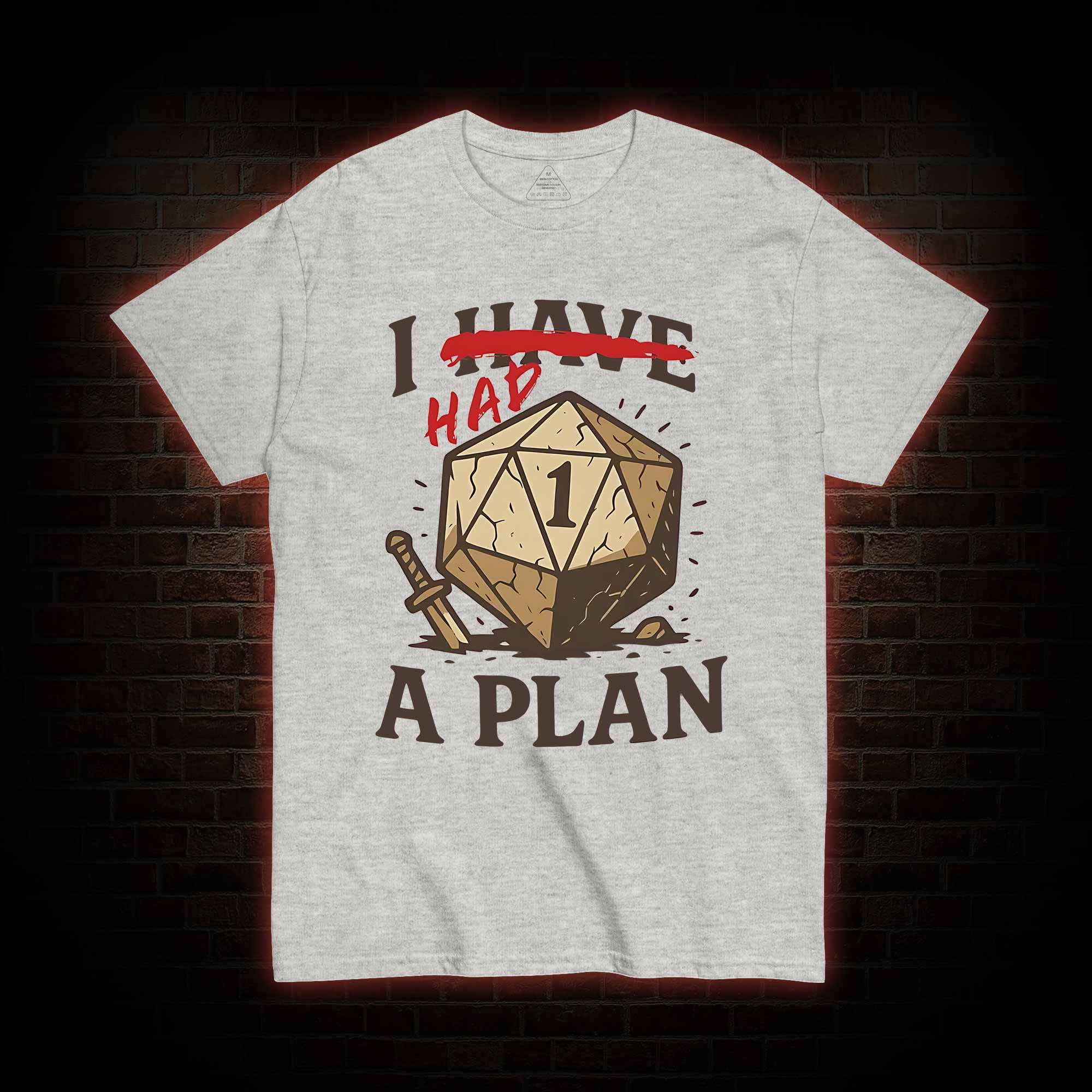 I Had a Plan T-shirt