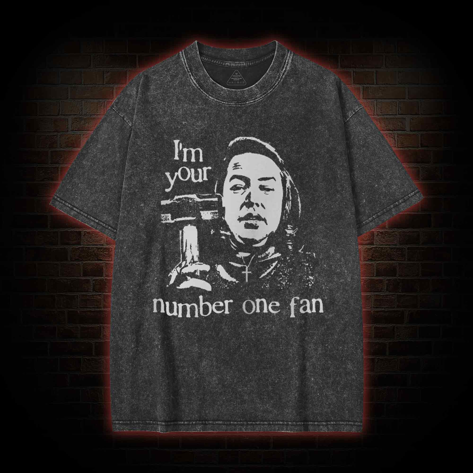 I'm Your Number One Fan  Washed T-shirt