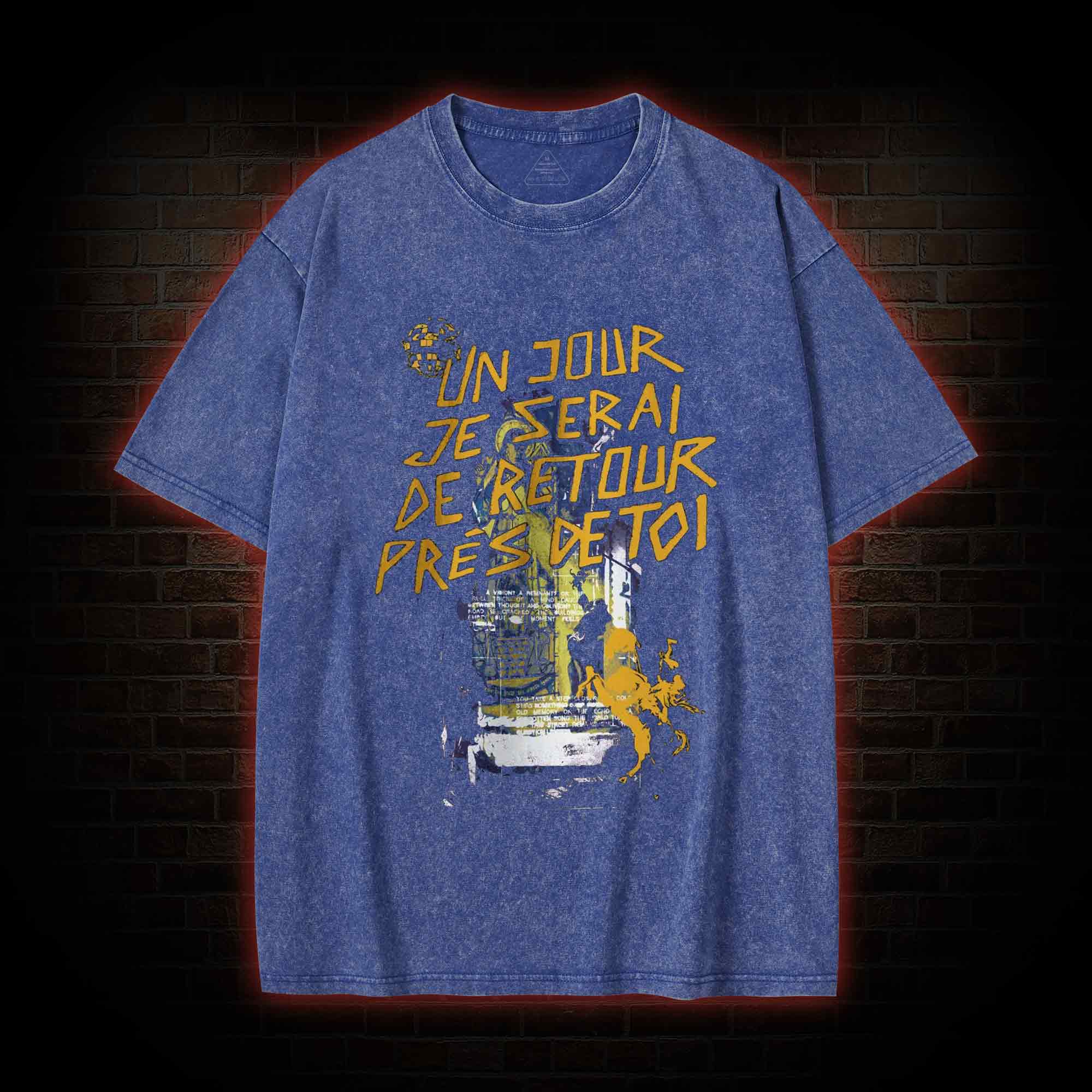 Un Jour Je Serai De Retour Près De Toi Washed T-shirt