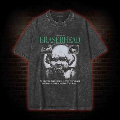 In Heaven Everything is Fine Washed T-shirt