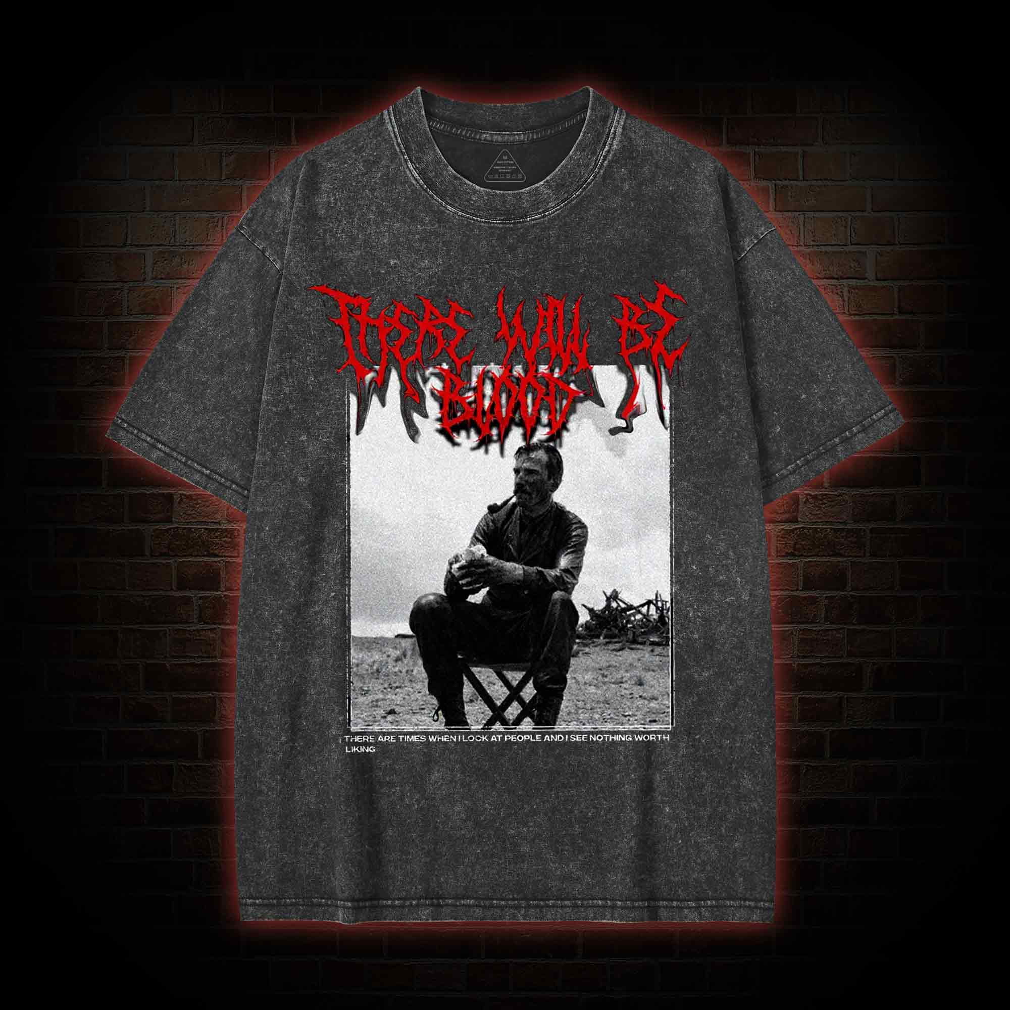 There Will Be Blood Washed T-shirt