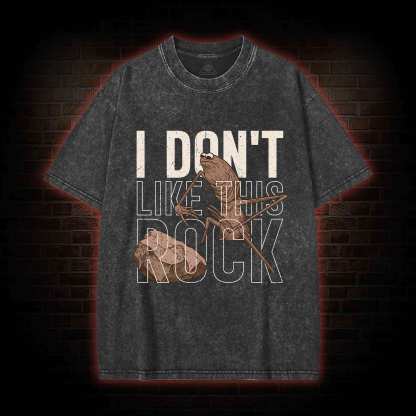 I Don't Like This Rock Meme Washed T-shirt